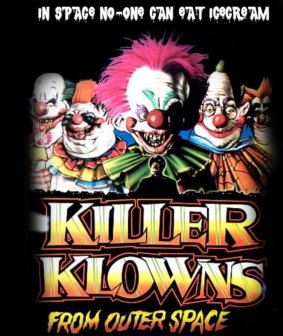 <i>Killer Klowns from Outer Space</i>.