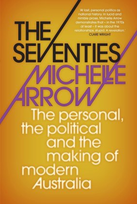 The Seventies by Michelle Arrow.