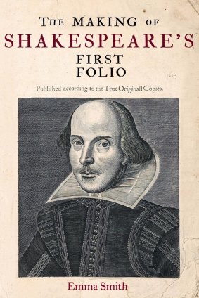 The Making of Shakespeare's First Folio, by Emma Smith.
