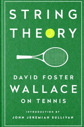 <i>String Theory: David Foster Wallace on Tennis</i>.