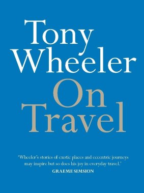 On Travel by Tony Wheeler.