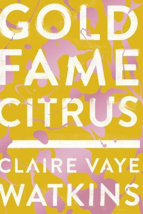 Gold Fame Citrus, by Claire Vaye Watkins.