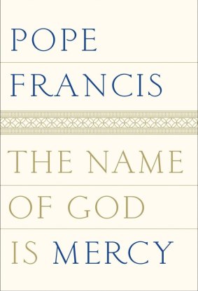 The Name of God Is Mercy, by Pope Francis.