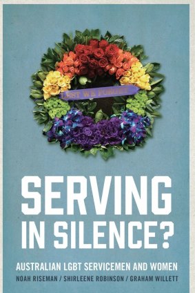 Serving in Silence? By Noah Riseman, Shirleene Robinson & Graham Willett.