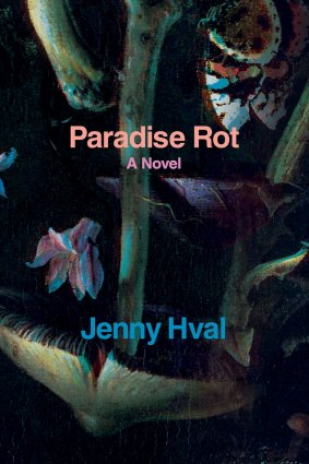 Paradise Rot by Jenny Hval.