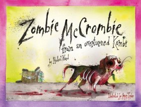 <i>Zombie McCrombie from an Overturned Kombi</i> is a brilliant spoof of the <i>Hairy McClary</i> books.
