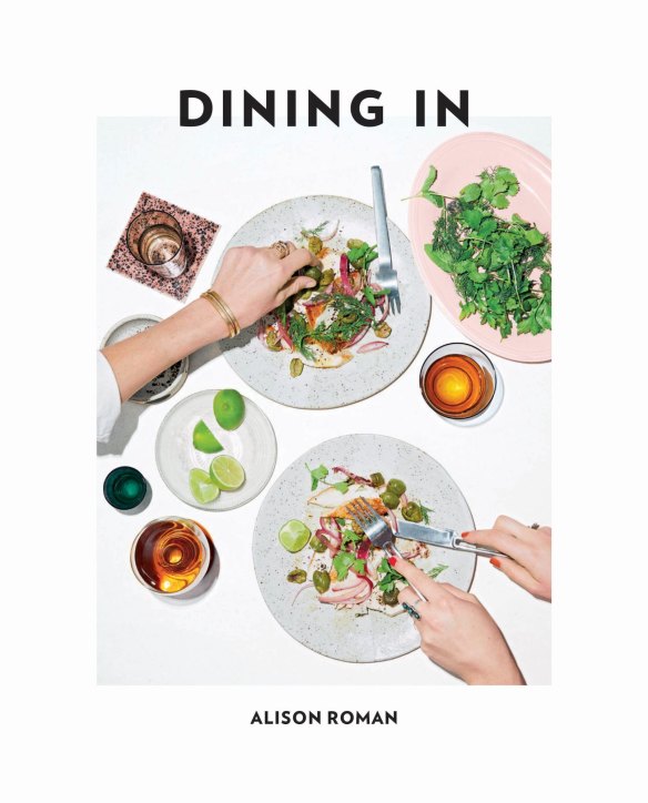 Dining In by Alison Roman.