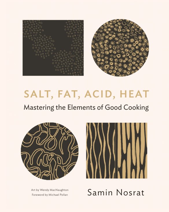 'Salt, Fat, Acid, Heat' by Samin Nosrat.
