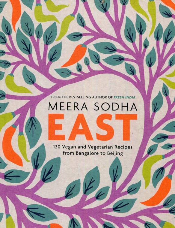 East: 120 Vegetarian and Vegan Recipes from Bangalore to Beijing by Meera Sodha.
