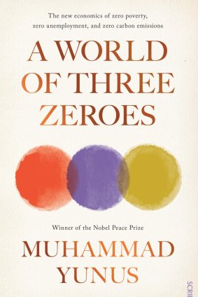 <i>A World of Three Zeroes</i>, by Muhammad Yunus.