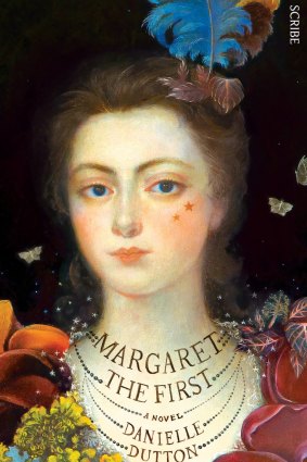 Margaret the First, by Danielle Dutton.