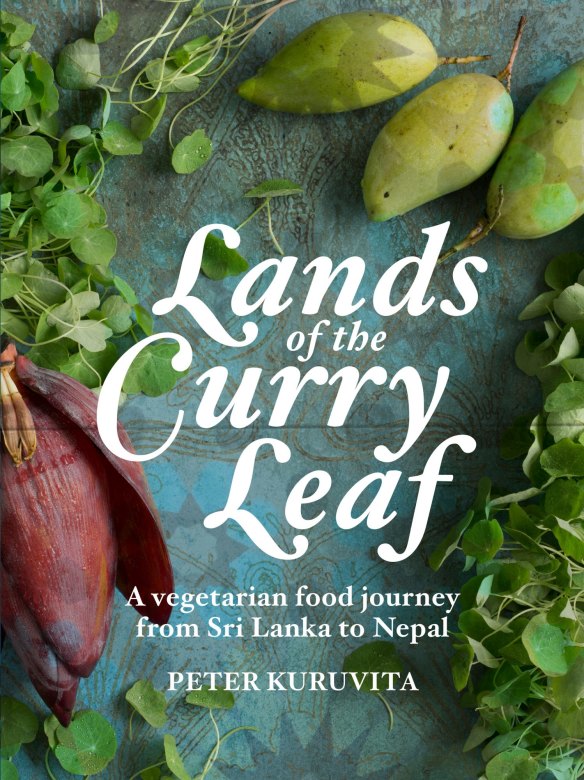 Lands of the Curry Leaf by Peter Kuruvita.