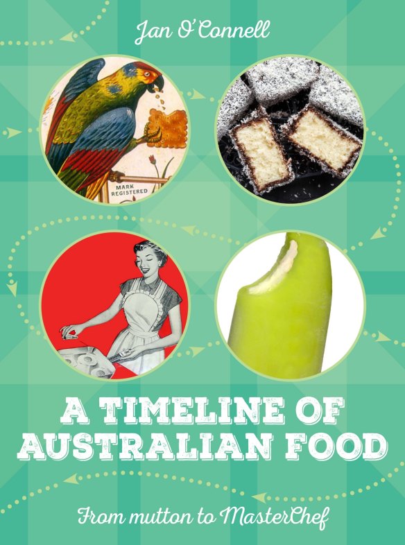 A Timeline of Australian Food by Jan O'Connell.