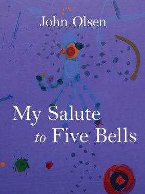 <i>My Salute to Five Bells</i> by John Olsen.