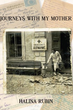 Journeys with My Mother by
Halina Rubin.