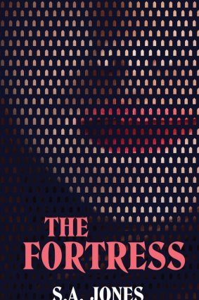 The Fortress. By S.A. Jones.