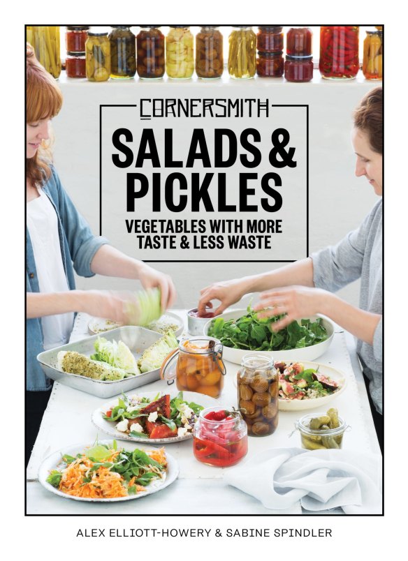 'Cornersmith Salads & Pickles' by Alex Elliott-Howery and Sabine Spindler.