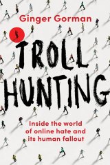 Troll Hunting by Ginger Gorman.