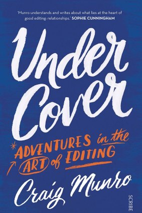 <i>Under cover. Adventures in the Art of Editing</i>, by Craig Munro.