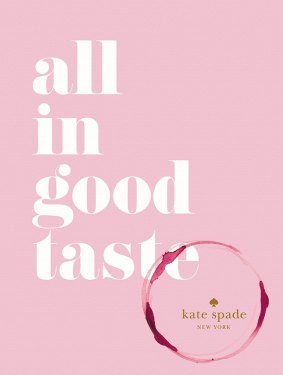 All In Good Taste, produced by Kate Spade New York.