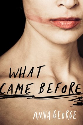 Worthwhile debut: Anna George's What Came Before.