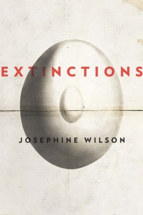 Extinctions by Josephine Wilson.