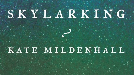 <i>Skylarking</i>, by Kate Mildenhall, is a coming-of-age tale of female friendship.