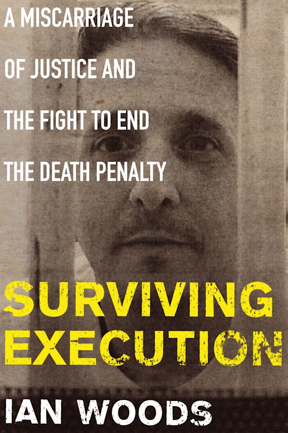 Surviving Execution review: Ian Woods' account of a controversial death ...