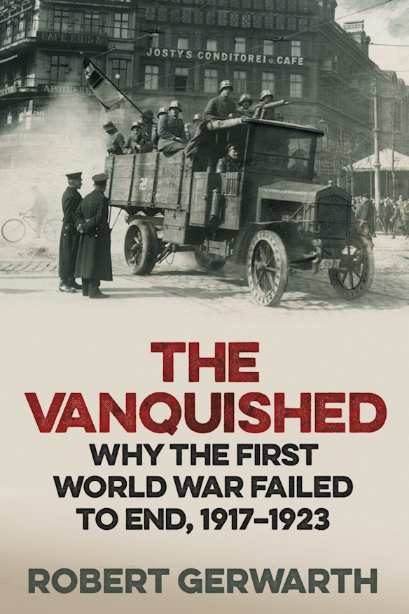 <i>The Vanquished</i>, by Robert Gerwarth.