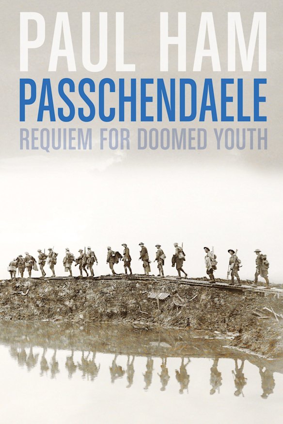 <i>Passchendaele</i>, by Paul Ham.
