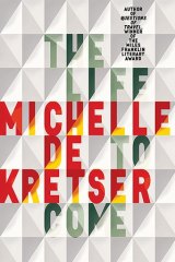<i>The Life to Come</i>, by Michelle de Kretser.