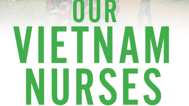 <i>Our Vietnam Nurses</I> by Annabelle Brayley provides an insight into nursing experiences during a time of conflict.