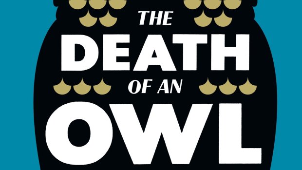 The Death of an owl
Paul Torday & Piers Torday