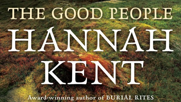 The Good People, by Hannah Kent