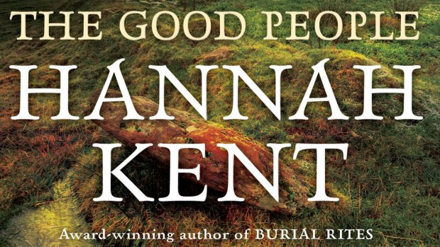 <i>The Good People</i>, by Hannah Kent.