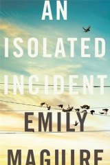 <i>An Isolated Incident</i>
By Emily Maguire.