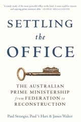 Settling the Office, by Paul Strangio, Paul 't Hart and James Walter.