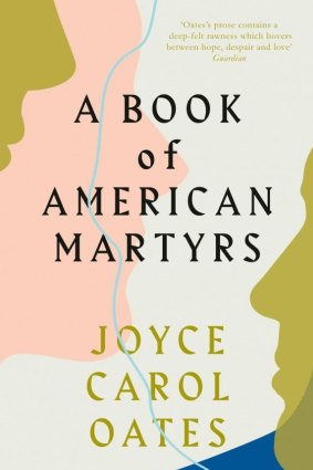 'A Book of American Martyrs', by Joyce Carol Oates.