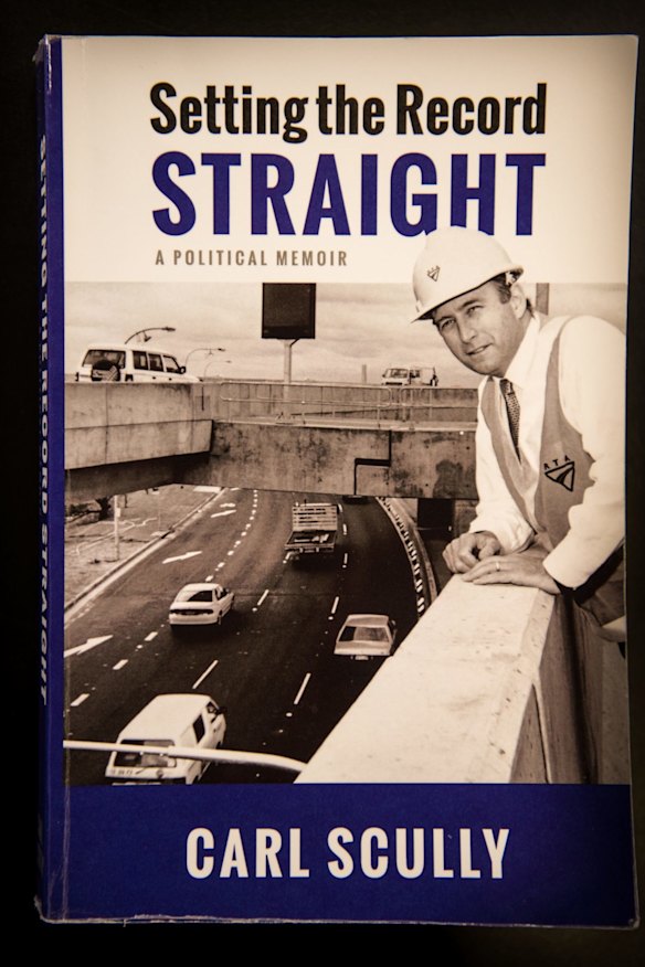The Carl Scully autobiography - Setting The Record Straight - A Political Memoir. 