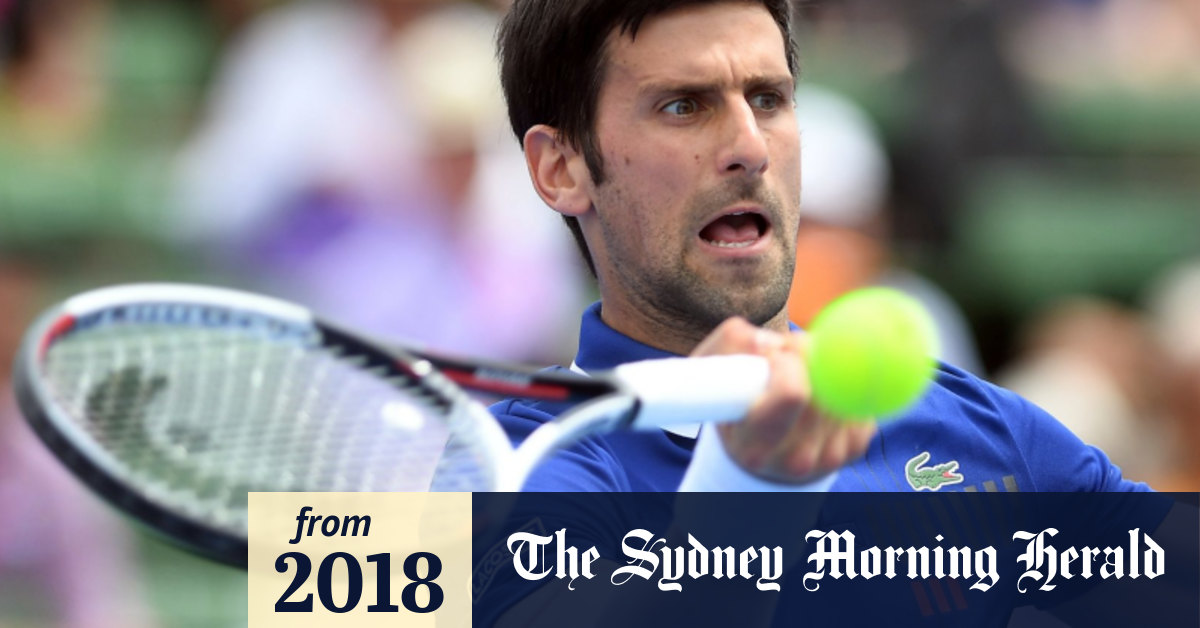 Australian Open 2018: Novak Djokovic happy with return ...