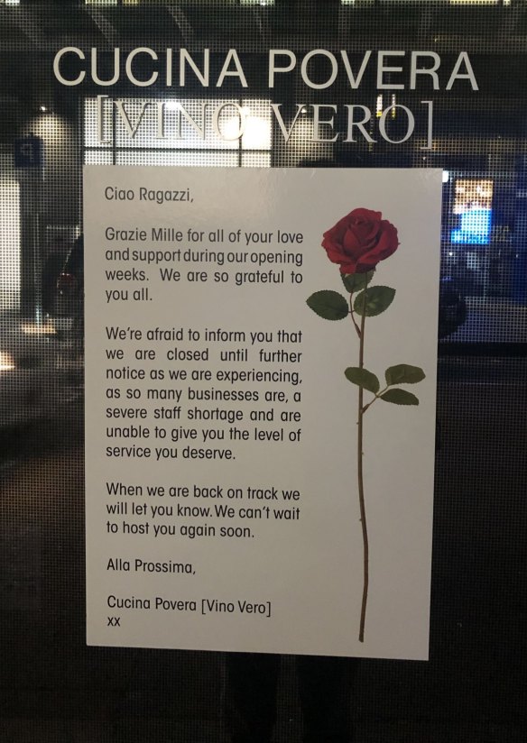 Cucina Povera Vino Vero has closed temporarily with a sign on the door explaining staff shortages are the issue. 