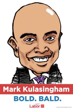 Bald and bold ALP candidate for Murrumbidgee Mark Kulasingham has an out-of-the-box election poster. 