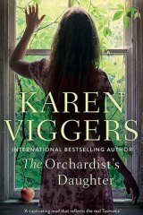 The Orchardist's Daughter by Karen Viggers.