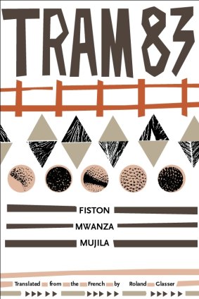 <i>TRAM 83</i>, by Fiston Mwanza Mujila.
