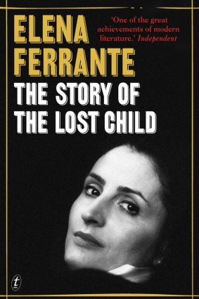 The Story of the Lost Child, by Elena Ferrante.