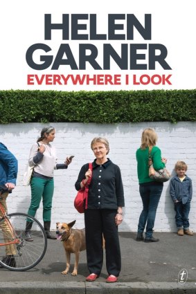 <i>Everywhere I Look</i> by Helen Garner.
