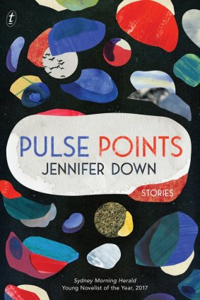 Jennifer Down's short-story collection, Pulse Points reflects the parlous state of the world.