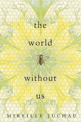 <i>The World Without Us</i>, by Mireille Juchau.