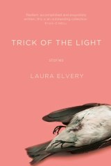 Trick of the Light. By Laura Elvery.