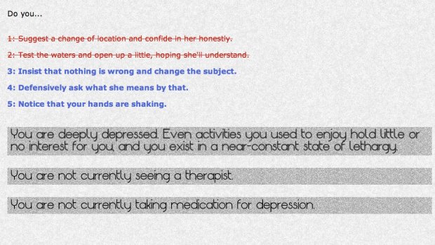 Your options are sometimes limited by your illness in the very important <i>Depression Quest</i>. 